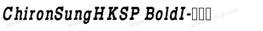 ChironSungHKSP BoldI字体转换